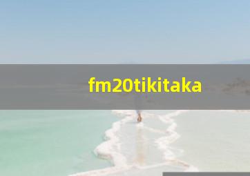 fm20tikitaka