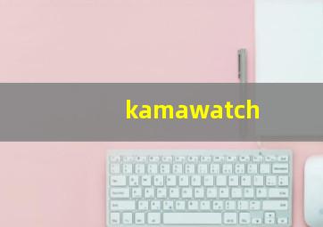 kamawatch