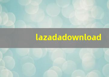 lazadadownload