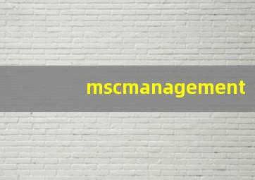 mscmanagement